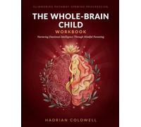Glimmering Pathway Opening Progression The Whole-Brain Child: Nurturing Emotional Intelligence Through Mindful Parenting