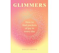Glimmers: How to Find Pockets of Joy in Your Every Day