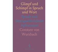 Glimpf und Schimpf in Spruch und Wort: Sprach und Sittengeschichtliche Aphorismen