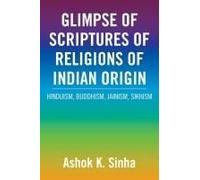 Glimpse Of Scriptures Of Religions Of Indian Origin