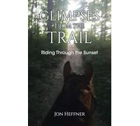 Glimpses from the Trail: Riding Through the Sunset