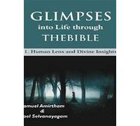 Glimpses Into Life Through The Bible