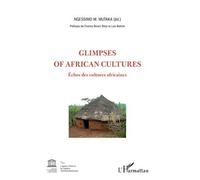 Glimpses of african cultures Echos des cultures africaines - Ngessimo M Mutaka - L'harmattan - broché - Essai