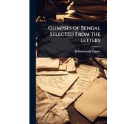 Glimpses of Bengal Selected From the Letters