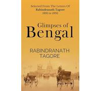 Glimpses of Bengal Selected From The Letters Of Sir Rabindranath Tagoreof Tagore