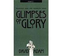Glimpses of Glory David Adam (Auteur)