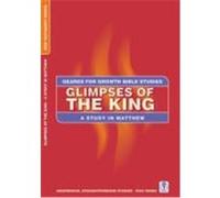 Glimpses of the King: Study in Matthew Worldwide, Word (Auteur)