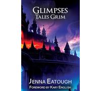 Glimpses: Tales Grim