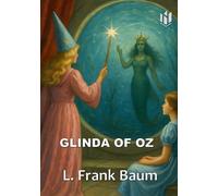 GLINDA OF OZ (Annotated)