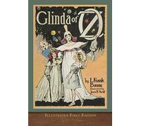 Glinda of Oz (Illustrated First Edition): 100th Anniversary OZ Collection