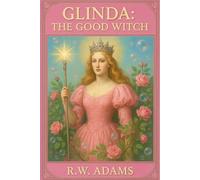 GLINDA: The GOOD Witch