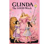 Glinda: The GOOD Witch (Illustrated)