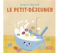 AA.VV. – Glisse et découvre - Le petit-déjeuner – Album éveil dès la naissance – Cartonné