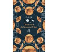 Glissement de temps sur Mars - Philip K. Dick - J'ai Lu - Poche - Roman