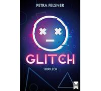 Glitch - Entkommst du dem Spiel?: Spannender Jugendthriller über Sucht, Täuschung und die tödlichen Gefahren von Mixed Reality