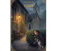 Glitch: Glitch: A Girl, a Faulty Greyhound, and a Stolen Book