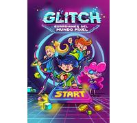 GLITCH Guardianes del mundo pixel: Una aventura interactiva para jugar solo, en familia o con amigos