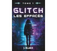 GLITCH: Les effacés - Tome 1