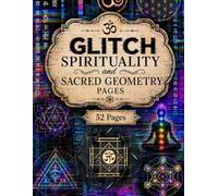 Glitch Spirituality and Sacred Geometry Pages: A Matrix Inspired Palette of 52 Double Sided Cybermatic Craft Sheets Featuring Techno Zen Motifs and ... Coding Backgrounds for Alternative Paper Arts