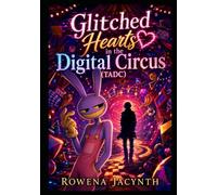 Glitched Hearts in the Digital Circus (TADC)