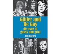 Glitter and Be Gay by Tim Hughes Paperback Book Tim Hughes (Auteur)