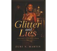Glitter and Lies: Céline's Golden Cage - An African American Romance