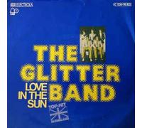 GLITTER BAND - Love in the sun / I can hear music / 1C 006-96 852