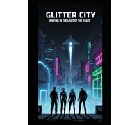 GLITTER CITY: Hunting in the Light of the stars