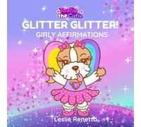 Glitter Glitter! Girly Affirmations: Tootie the Cutie Affirmations for little girls ages 2-6 years old.