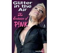 Glitter in the Air: The Evolution of P!nk