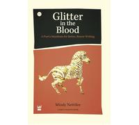 Glitter in the Blood: A Poet's Manifesto to Better, Braver Writing