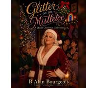 Glitter on the Mistletoe - B Alan Burgeois - Texas Authors Press - ebook (ePub) - Livre