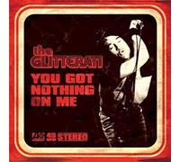 Glitterati - You Got Nothing on Me