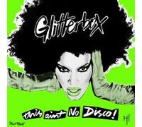 Glitterbox This Is Ain’t No Disco Digisleeve Inclus un livret de 44 pages