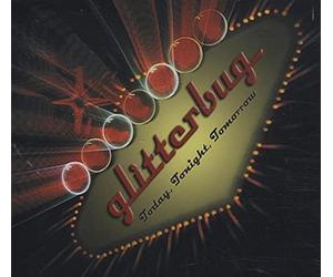 Glitterbug - Today, Tonight, Tomorrow [Import]