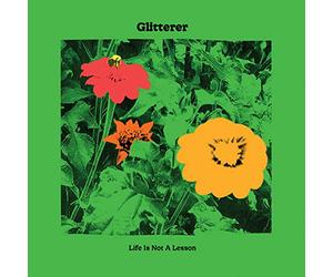 Glitterer - Life Is Not A Lesson (IEX) (Green Vinyl) [Vinyl LP]