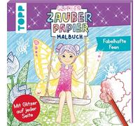 Glitzer Zauberpapier Malbuch Fabelhafte Feen: Mit Glitzer auf jeder Seite