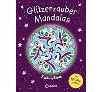 Glitzerzauber-Mandalas - Zauberpferde: Malbuch für Mädchen ab 5 Jahre