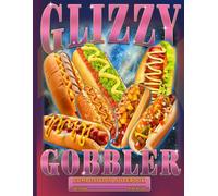 Glizzy Gobbler Hot Dog Notebook: Funny Fast Food Composition Book for Middle Schoolers & Fraternity Boys, Retro Space Galaxy Junk Food Journal for Comedians & Culinary Students