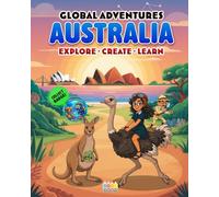 Global Adventures: Australia: An Interactive Exploration Book with Missions, Creative Activities, Trivia, and Explorer Badge