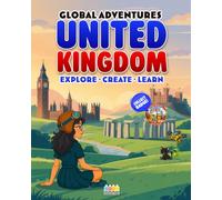 Global Adventures: United Kingdom: An Interactive Cultural Exploration Book with Missions, Creative Activities, Trivia, and Explorer Badge