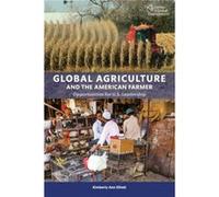 Global Agriculture and the American Farmer by Kimberly Ann Elliot Kimberly Ann Elliot (Auteur)