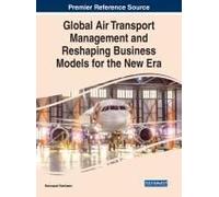 Global Air Transport Management And Reshaping Business Models For The New Era
