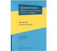 Global Analysis, Graduate Studies in Mathematics, V. 52 Ilka Agricola, Thomas Friedrich (Auteur)
