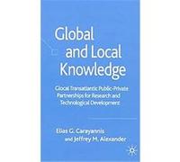 Global and Local Knowledge Elias G. Carayannis, Jeffrey M. Alexander (Auteur)