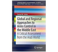 Global And Regional Approaches To Arms Control In The Middle East