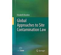 Global Approaches To Site Contamination Law