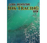 Global Architecture Ink Tracing Book: World Landmarks and Famous Buildings for Adults. 50 Intricate World Landmarks and Famous Buildings - Relaxing ... Tracing for Adults and Mindfulness Pract