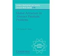 Global Attractors in Abstract Parabolic Problems, London Mathematical Society Lecture Note Series London Mathematical Society, Jan W. Cholewa, Tomasz Dlotko (Auteur)