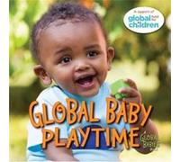 Global Baby Playtime by The Global Fund for Children The Global Fund for Children (Auteur)